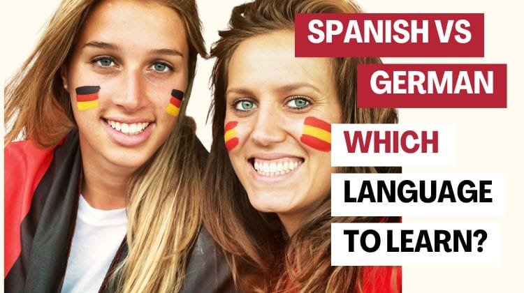 Spanish or German: Which Language Should You Learn?