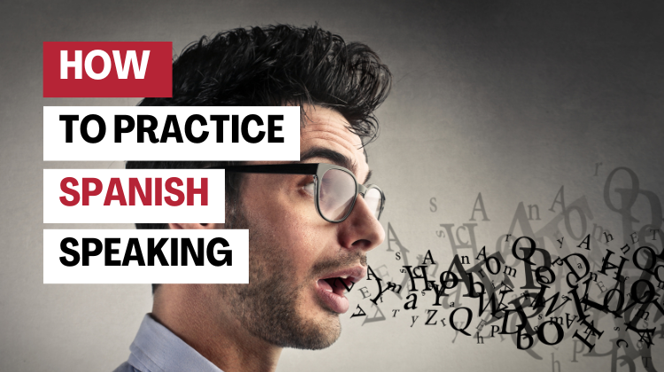 How to practice Spanish speaking
